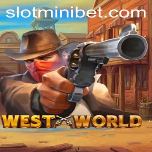 WestWorld Adventure: Experience the Thrills with MINIBET